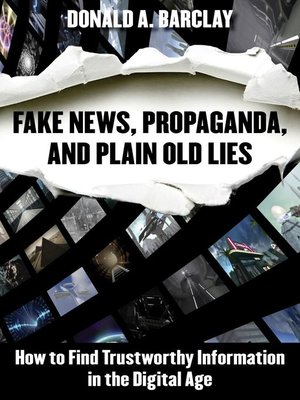 cover image of Fake News, Propaganda, and Plain Old Lies